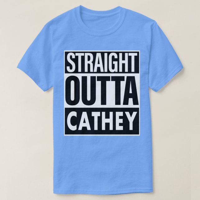 Cathey Namn Rak Outta Cathey T Shirt (Design framsida)