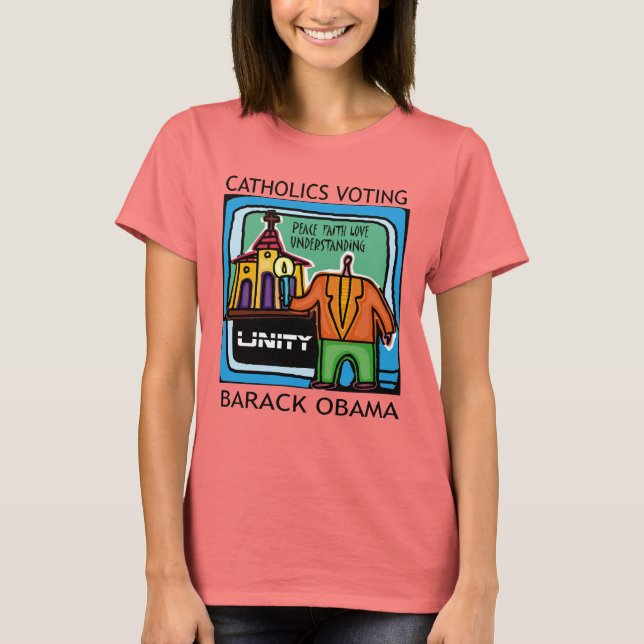 CATHOLICS VOTING OBAMA T SHIRT (Framsida)
