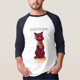 CATITUDE är allt T-Shirt