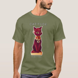 CATITUDE - är varje sak T-Shirt