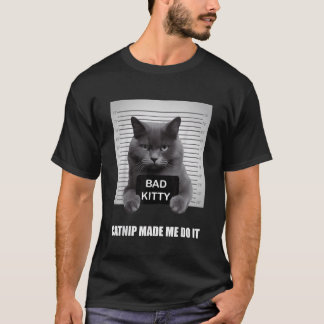 Catnip fick mig att göra det... -................. t shirt