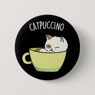 Catpuccino Funny Kattunge i Kopp Pun Mörk BG Knapp