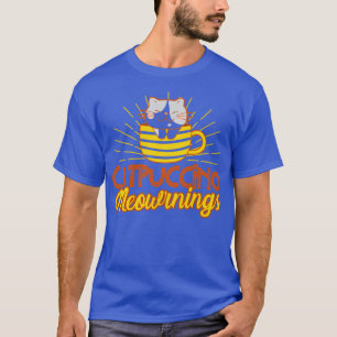 Catpuccino Meowrnings Cat Lover Kitten Citat T Shirt
