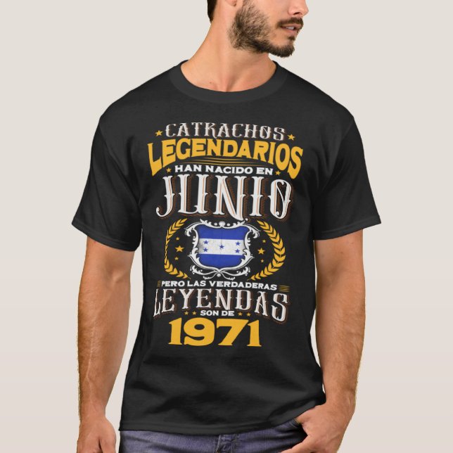 Catrachos legendarios son de junio 1971 Honduras f T Shirt (Framsida)