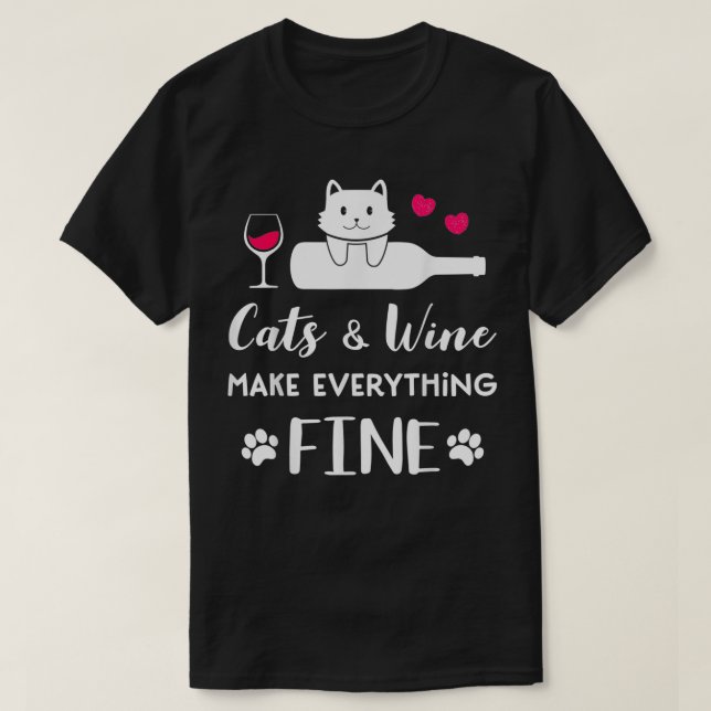 Cats and Wine make everything fine funny for Cat l T Shirt (Design framsida)