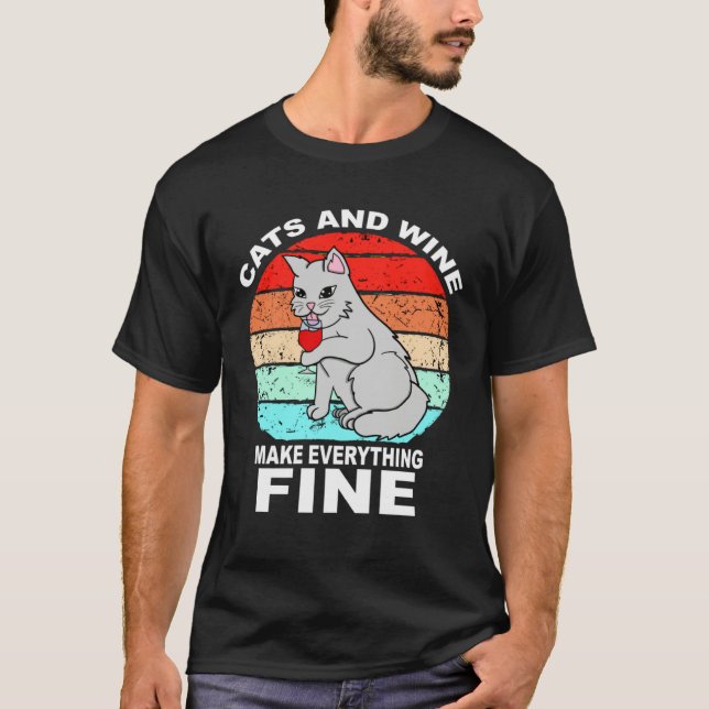 Cats And Wine Makes Everything Fine Cats Vino Wine T Shirt (Framsida)
