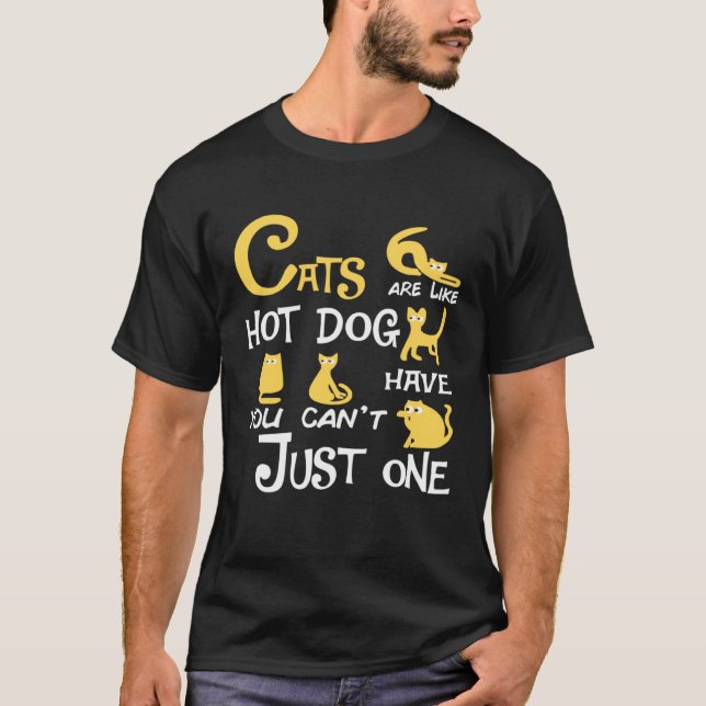 Cats Are Like Hotdog You Can t Just have One cat Shirt (Framsida)