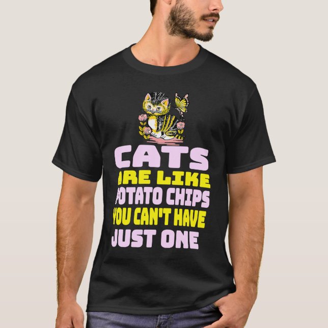 Cats Are Like Potato Chips  Cat T Shirt (Framsida)