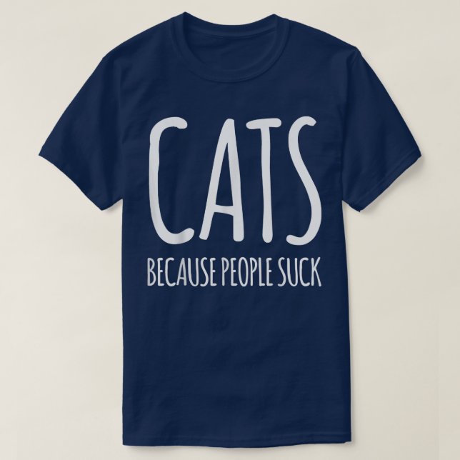 Cats because people suck  t shirt (Design framsida)
