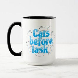 Cats Before Tasks Funny Cat Mug Mugg