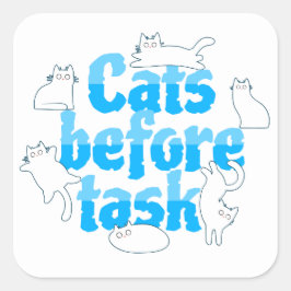 Cats Before Tasks Sticker Fyrkantigt Klistermärke