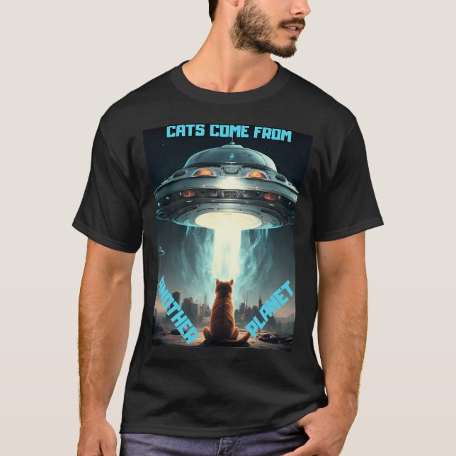 Cats Come From Another Planet T Shirt (Framsida)