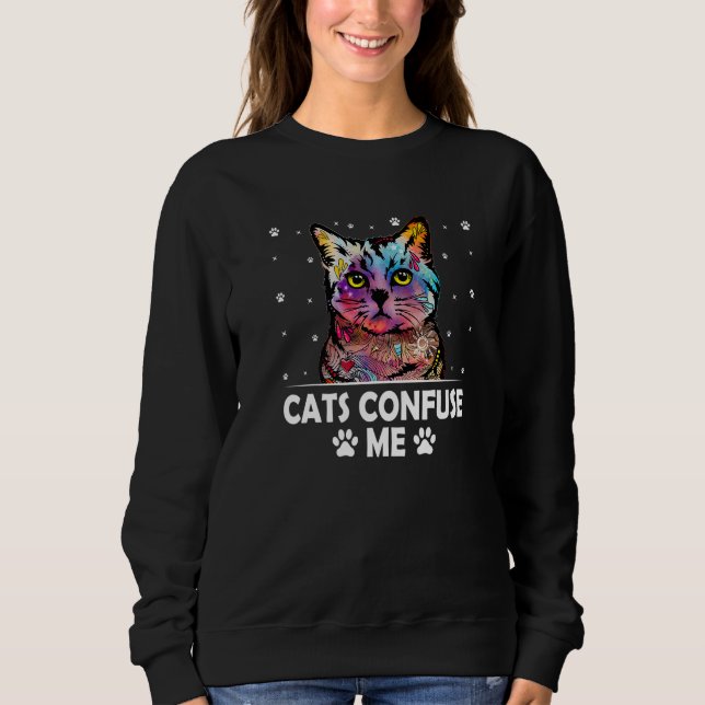 Cats Confuse Me Cat Lover Sayings Kitten Quotes Ca T Shirt (Framsida)
