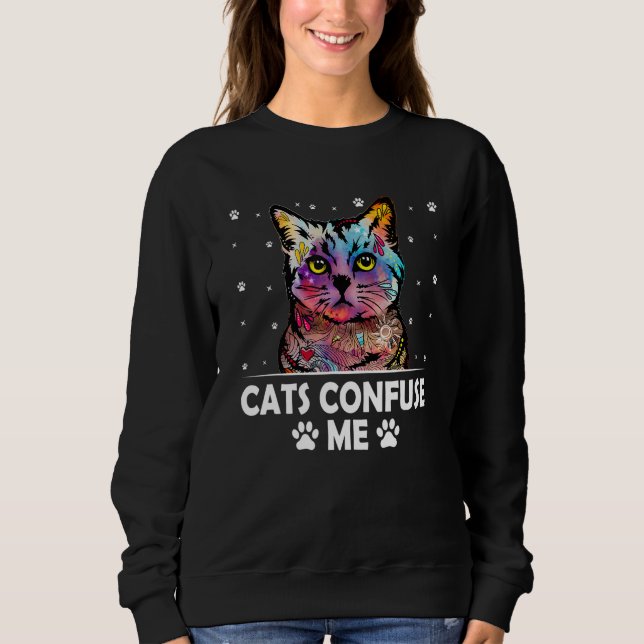 Cats Confuse Me Cat Lover Sayings Kitten Quotes Ca T Shirt (Framsida)