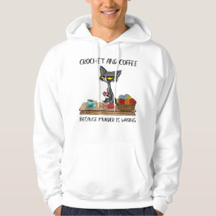 Cats Crochet och kaffe eftersom mord är fel Cu Hoodie