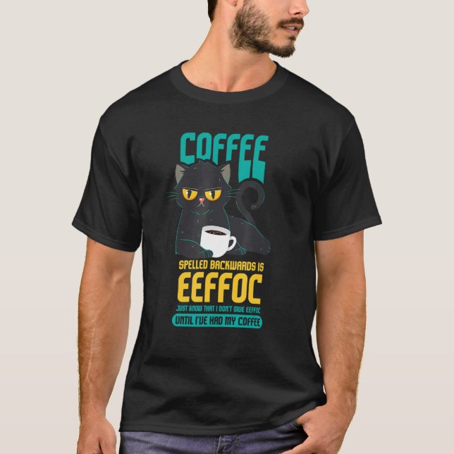 Cats Drink Coffee I Coffee Spelled Backwards Is Ee T Shirt (Framsida)