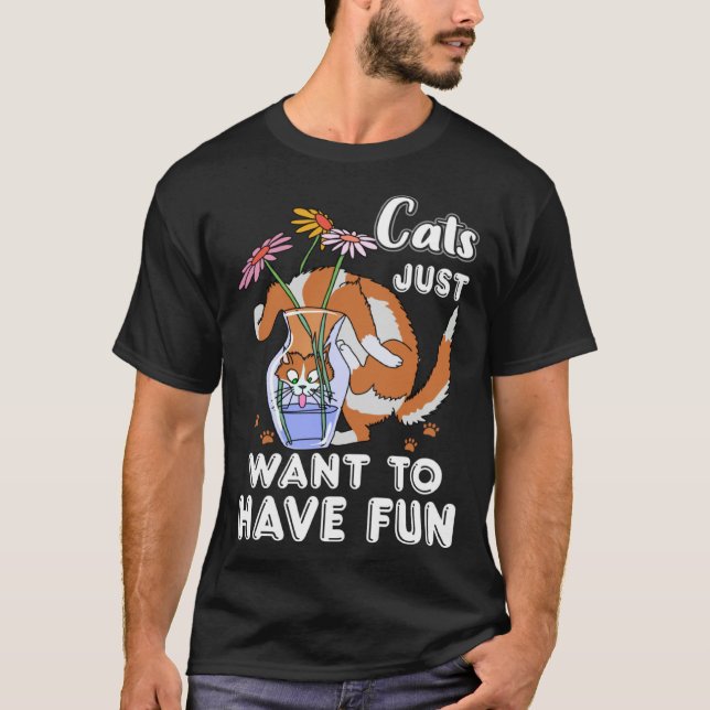 Cats Just Want To Have Fun Cute  Cat Kitten T Shirt (Framsida)