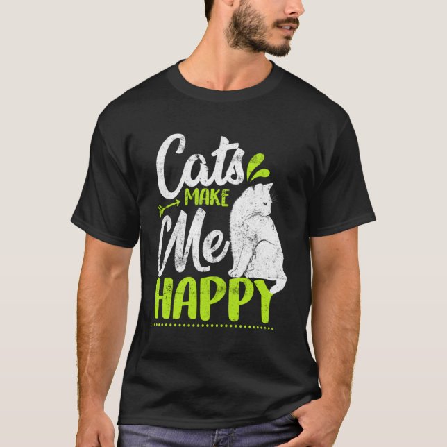 Cats Make Me Happy  Cat  Kitty T Shirt (Framsida)