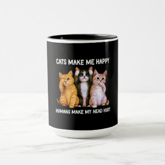 cats make me happy humans make mugg