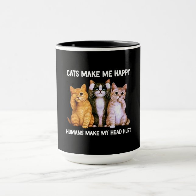 cats make me happy humans make mugg (Center)