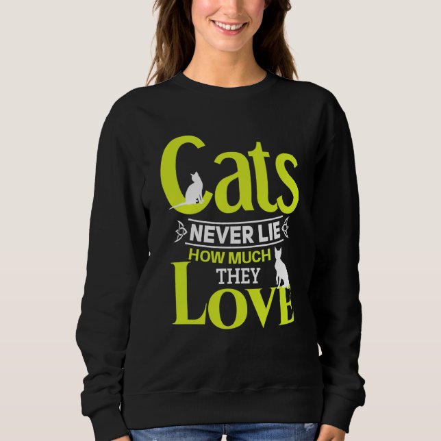 Cats never lie how much they love Cat owner T Shirt (Framsida)
