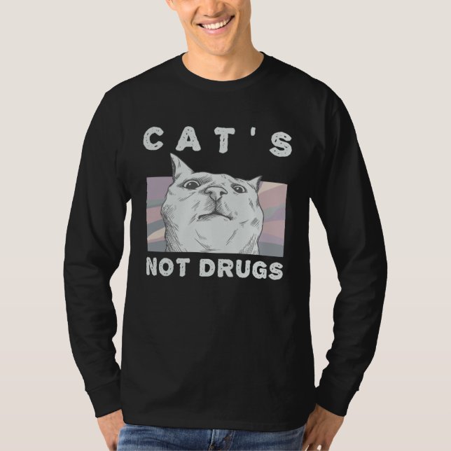Cats Not Drugs  Cat  for Women and Men T Shirt (Framsida)