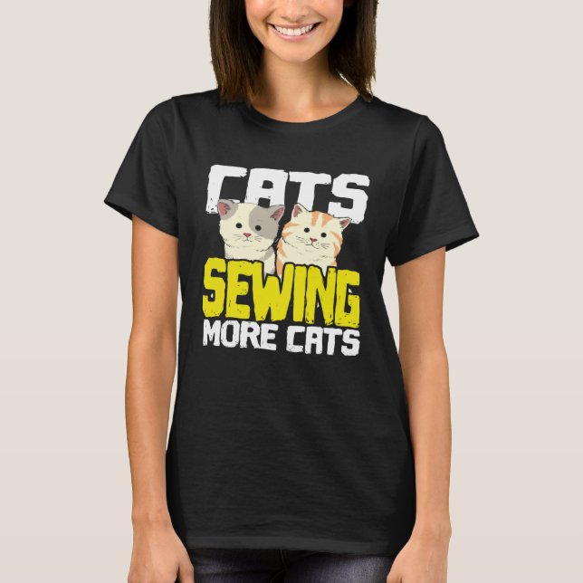 Cats Sewing More Cats  Cat Loving Seamstress T Shirt (Framsida)