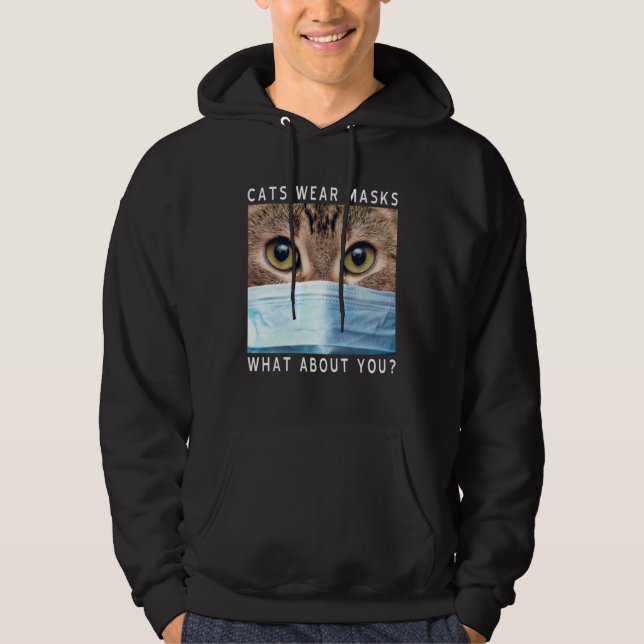 Cats Wear Masks What About You  Cat Face Mask Hoodie (Framsida)