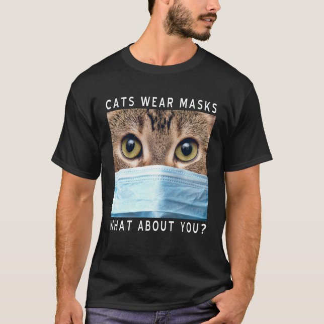 Cats Wear Masks What About You  Cat Face Mask T Shirt (Framsida)