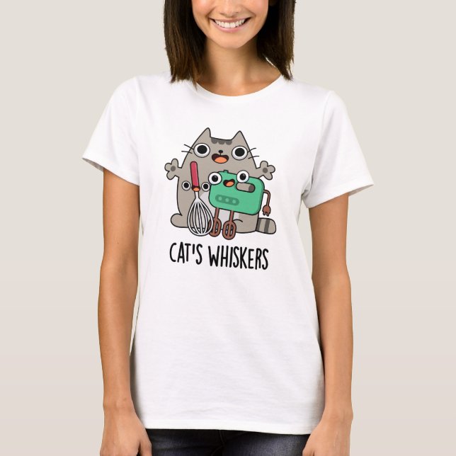 Cat's Whiskers Funny Baking Pun T Shirt (Framsida)