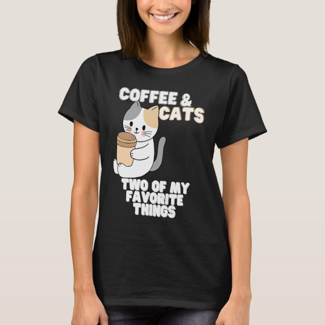 Cats With A Cup of Coffee Two of My Favorite Thing T Shirt (Framsida)
