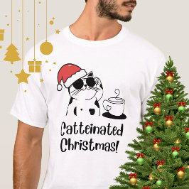 Catteinated Christmas Coffee and Cat Lover Holiday T Shirt