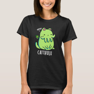 Catthulu Funny Cthulhu Cat Pun Mörk BG T Shirt
