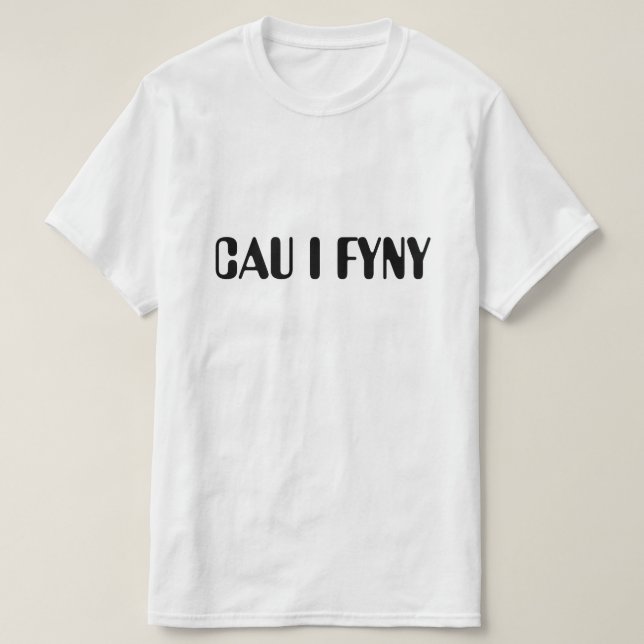 cau i fyny| Håll käften på walesiska T Shirt (Design framsida)