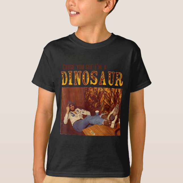 Cause You See I'm A Dinosaur  T Shirt (Framsida)