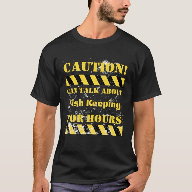 Caution can talk about fish keeping for hours t shirt (Framsida)