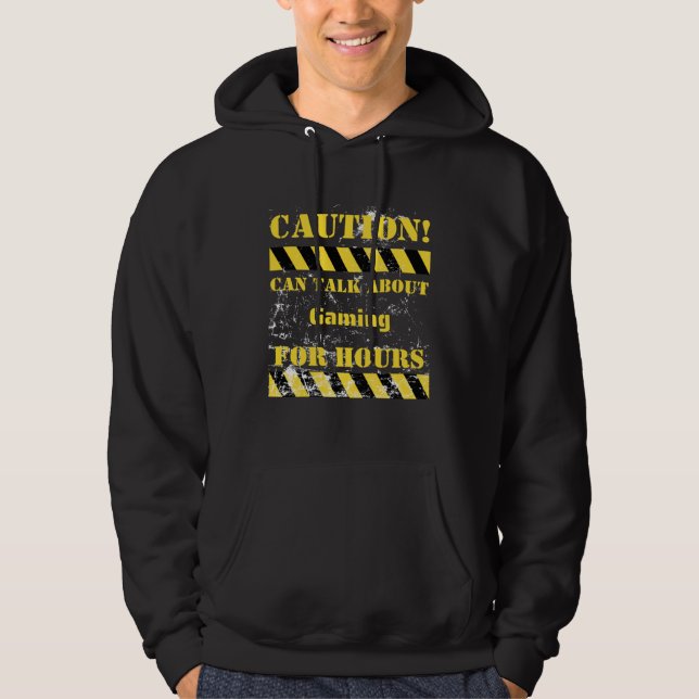 Caution can talk about gaming for hours hoodie (Framsida)