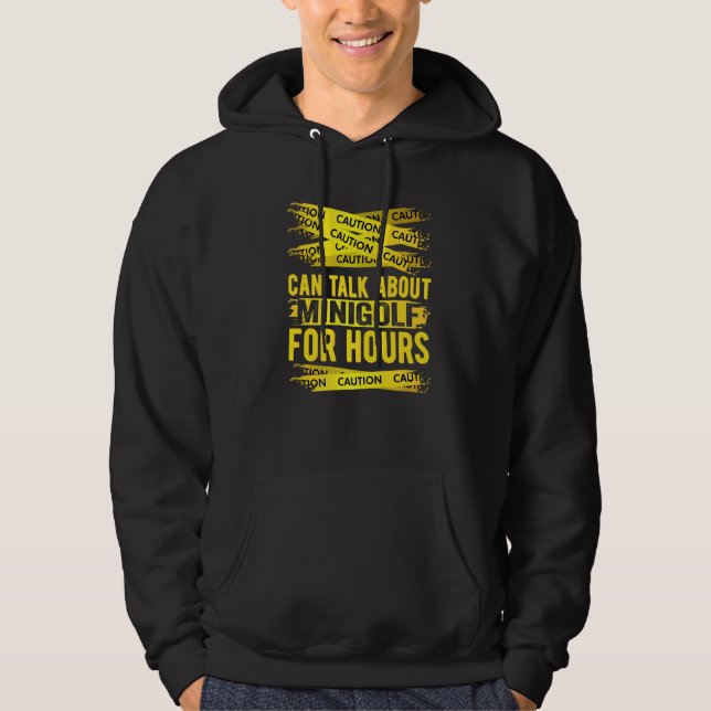 Caution Can Talk About Minigolf For Hours Hoodie (Framsida)