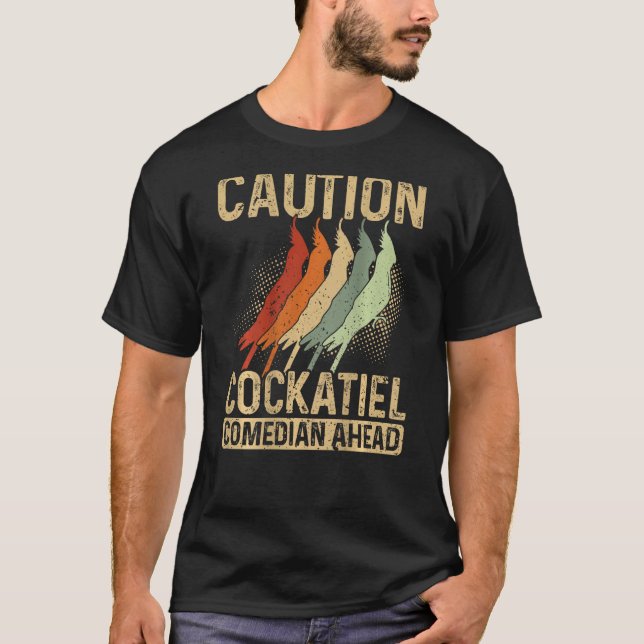Caution Cockatiel Comedian Ahead Backprint Cockati T Shirt (Framsida)