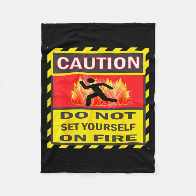 Caution Do Not Set Yourself On Fire  Fleecefilt (Framsidan)