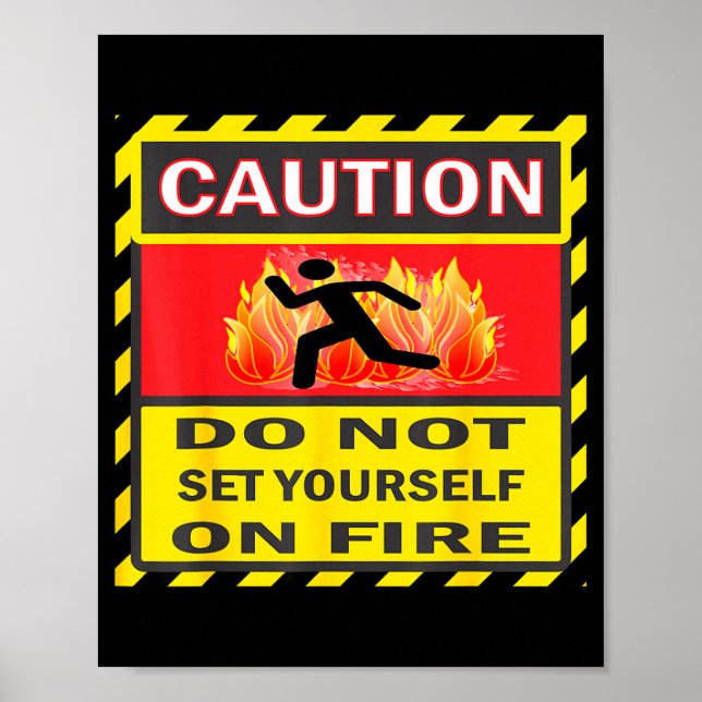 Caution Do Not Set Yourself On Fire  Poster (Framsidan)