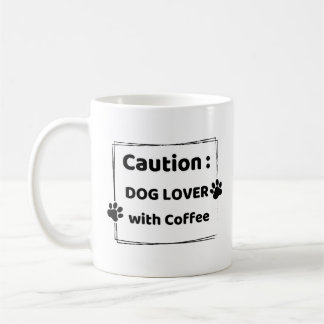 Caution : Dog Lover With Coffee Mug Kaffemugg