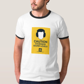 CAUTION EXCESSIVE SOUND LEVELS T SHIRT