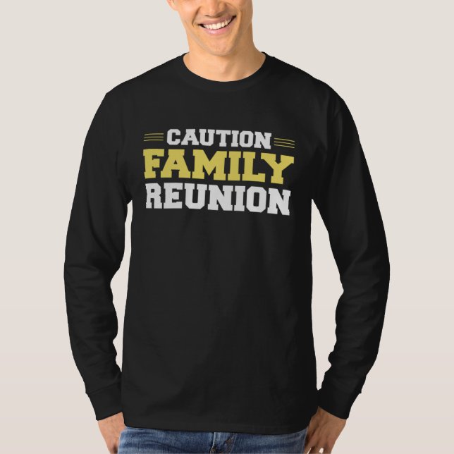 Caution Family Reunion Family Gathering Get Togeth T Shirt (Framsida)
