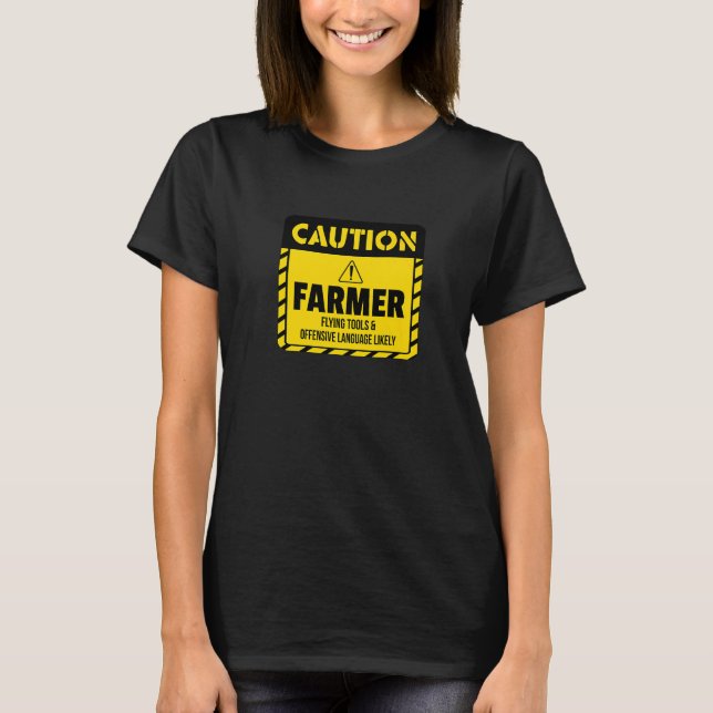 Caution Farmer Flying Tools And Offensive Language T Shirt (Framsida)