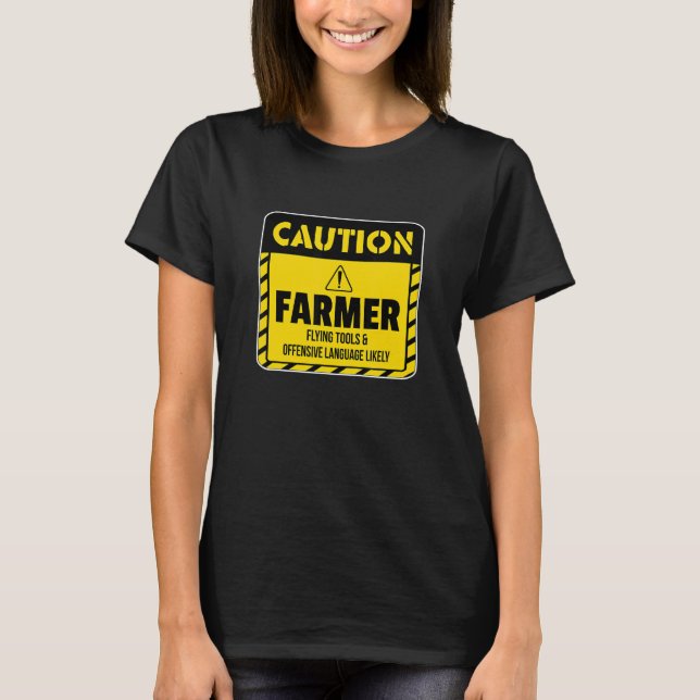 Caution Farmer Flying Tools And Offensive Language T Shirt (Framsida)