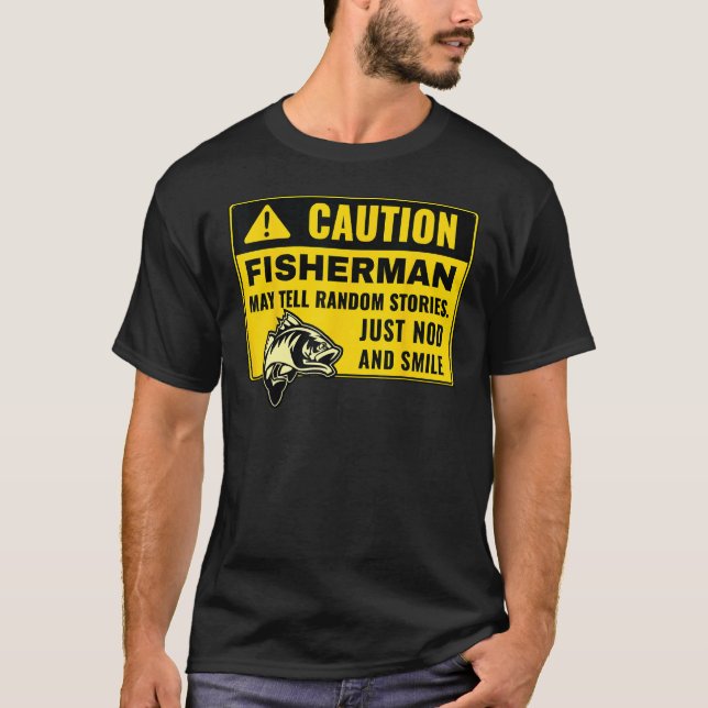 Caution Fisherman May Tell Random Stories, Fishing T Shirt (Framsida)