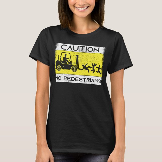 Caution Forklift Driver Truck Operator Forklift T Shirt (Framsida)