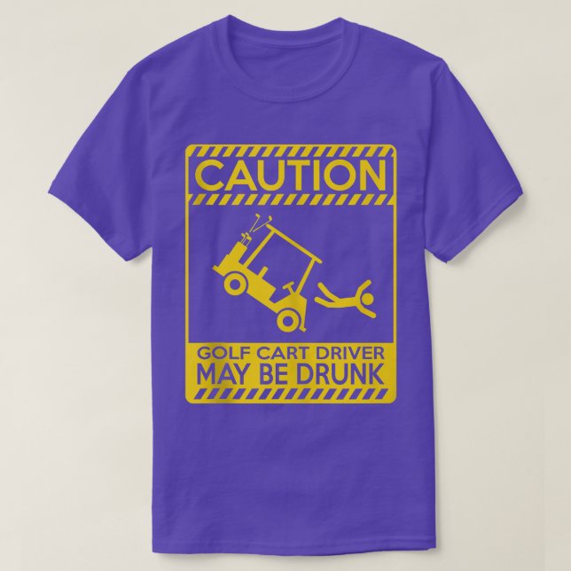 Caution golf cart driver may be drunk  funny golf  t shirt (Design framsida)