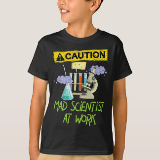 CAUTION Mad Scientist in Work - Ley Scie - Ley Sci T Shirt